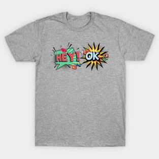 The Hey Okay Quote T-Shirt